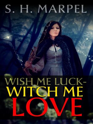 cover image of Wish Me Luck, Witch Me Love